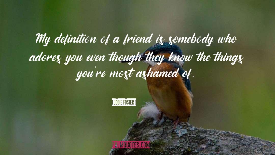 Best Friendship quotes by Jodie Foster
