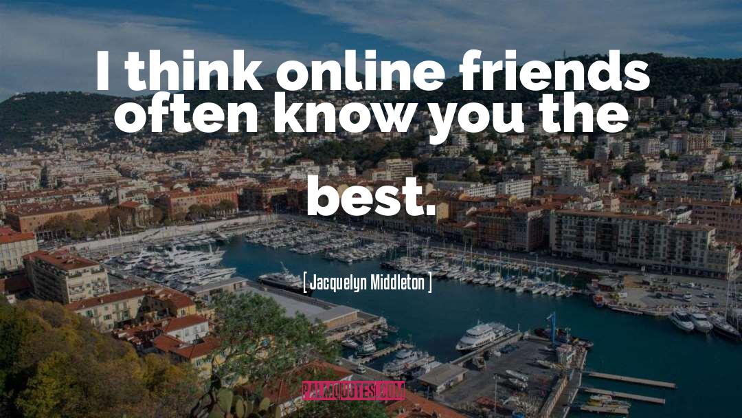 Best Friendship quotes by Jacquelyn Middleton