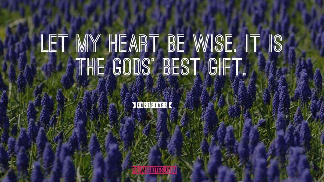 Best Gift quotes by Euripides