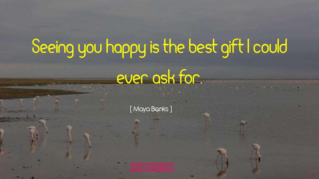 Best Gift quotes by Maya Banks