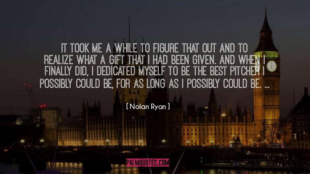 Best Gift quotes by Nolan Ryan