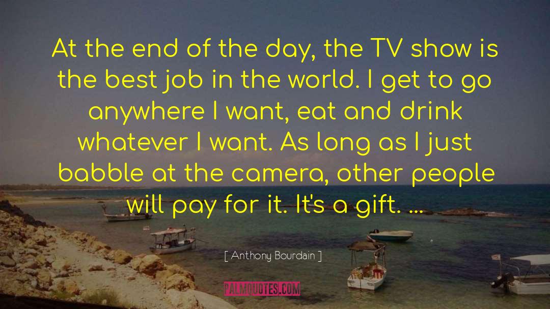 Best Gift quotes by Anthony Bourdain