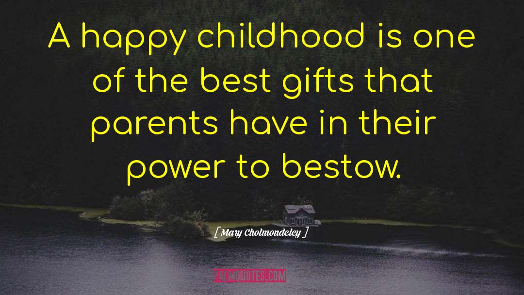 Best Gifts In Life quotes by Mary Cholmondeley