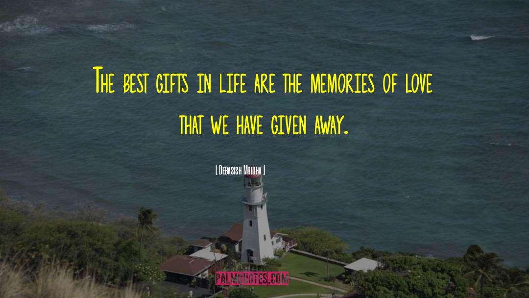 Best Gifts In Life quotes by Debasish Mridha