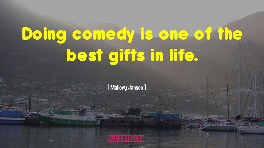 Best Gifts In Life quotes by Mallory Jansen