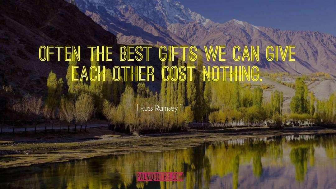 Best Gifts quotes by Russ Ramsey