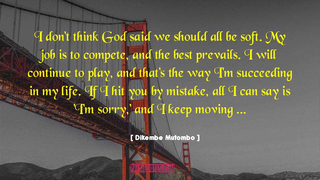 Best God quotes by Dikembe Mutombo