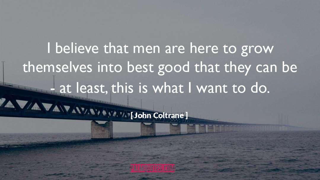 Best Good quotes by John Coltrane