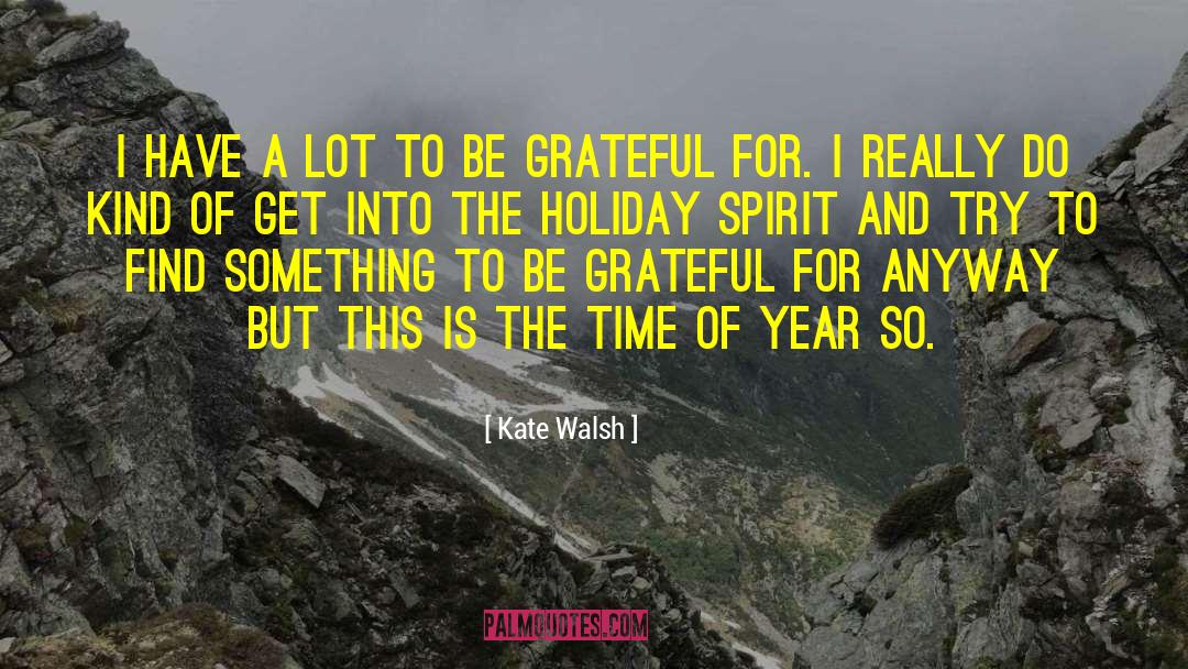 Best Holiday quotes by Kate Walsh