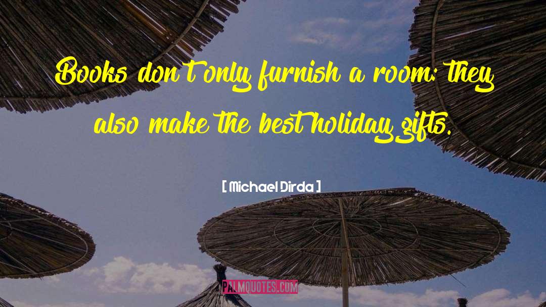 Best Holiday quotes by Michael Dirda