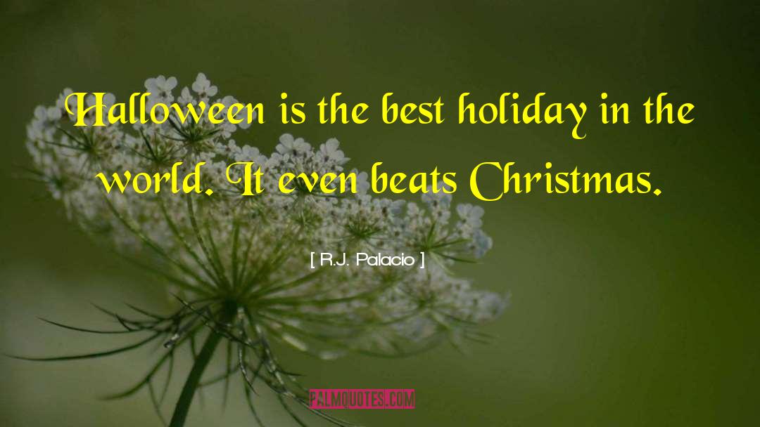 Best Holiday quotes by R.J. Palacio