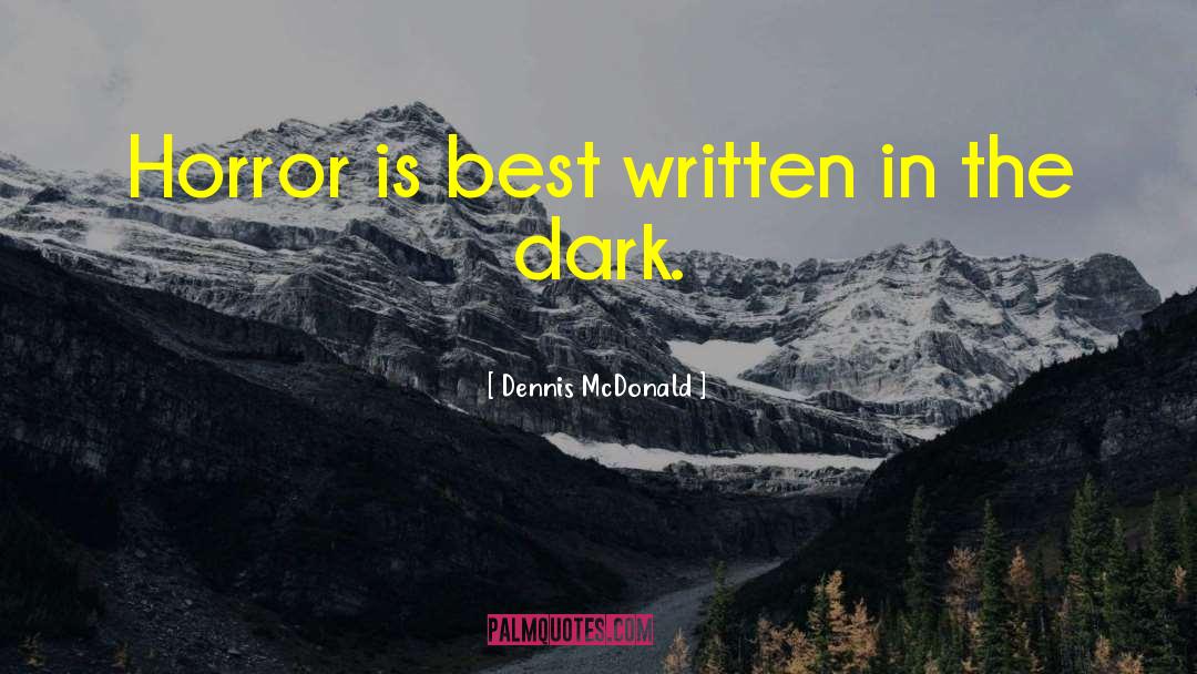 Best Horror Anthology quotes by Dennis McDonald