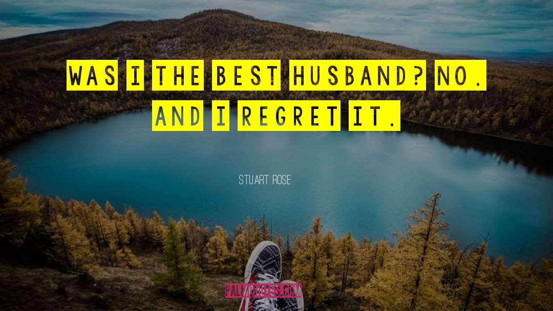 Best Husband quotes by Stuart Rose