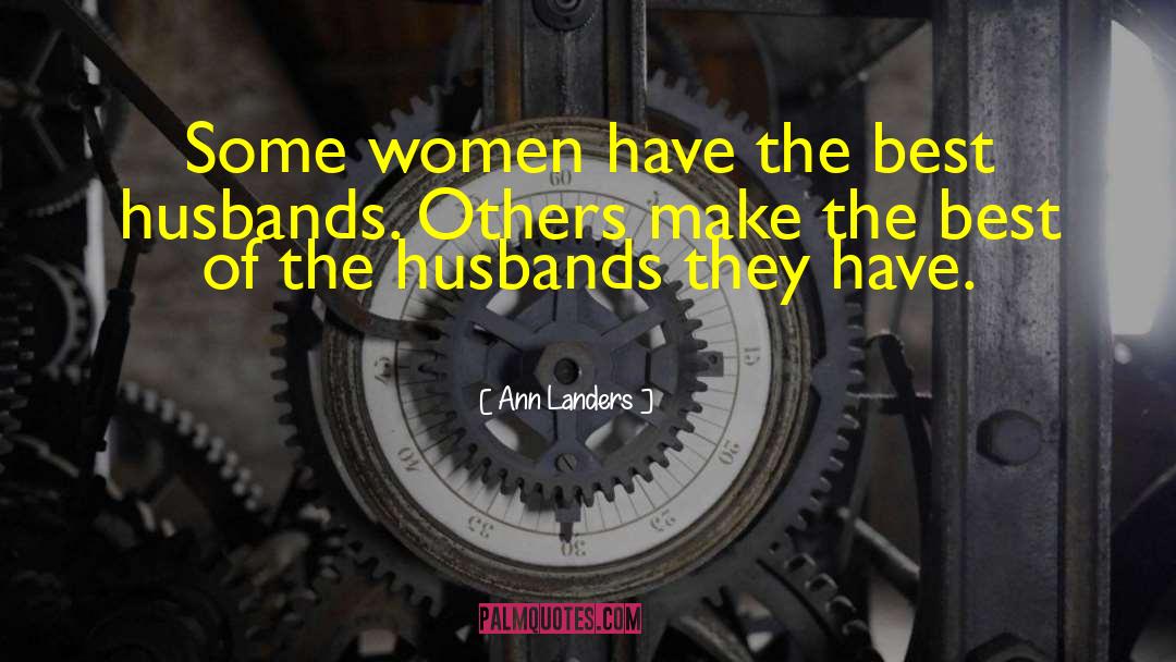 Best Husband quotes by Ann Landers