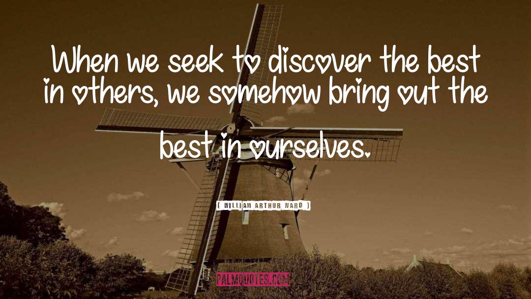Best In Others quotes by William Arthur Ward