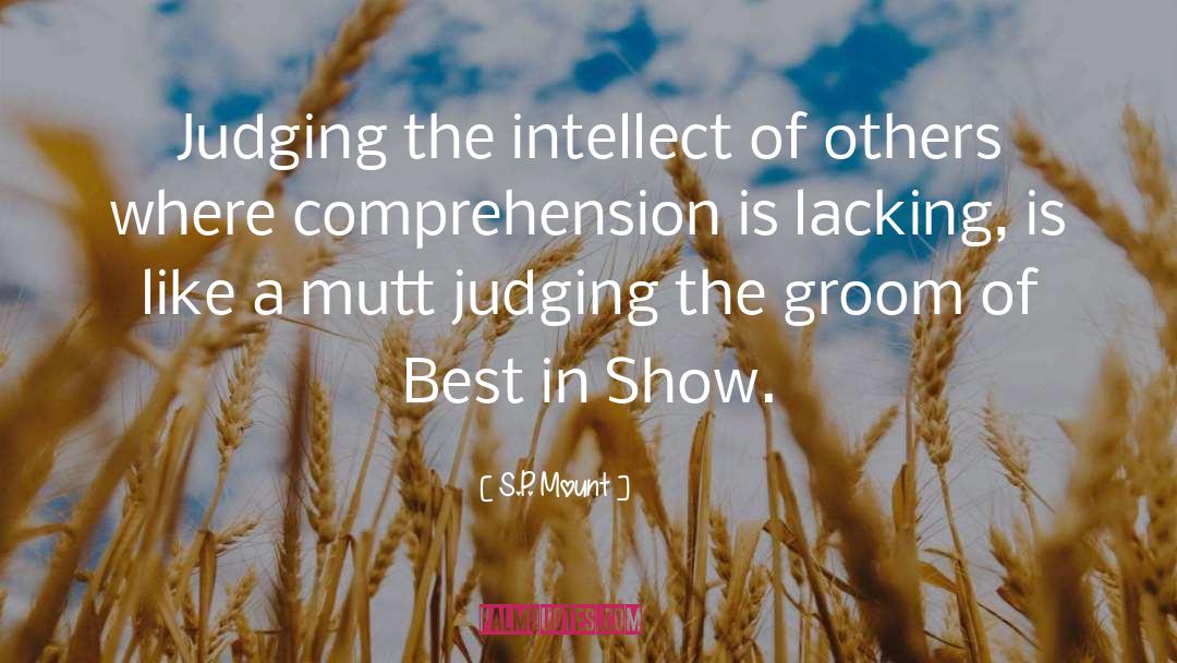 Best In Show quotes by S.P. Mount