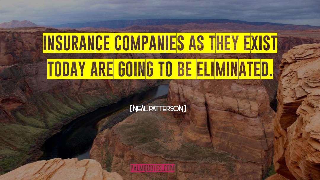 Best Insurance Motivational quotes by Neal Patterson