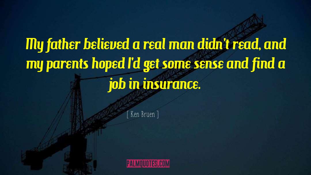 Best Insurance Motivational quotes by Ken Bruen