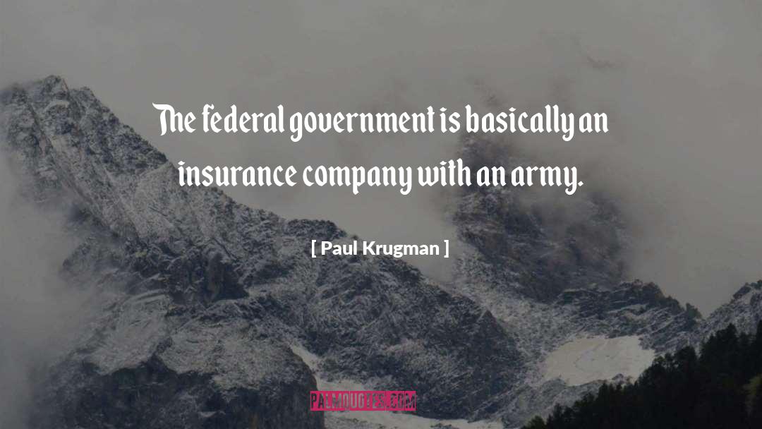 Best Insurance Motivational quotes by Paul Krugman