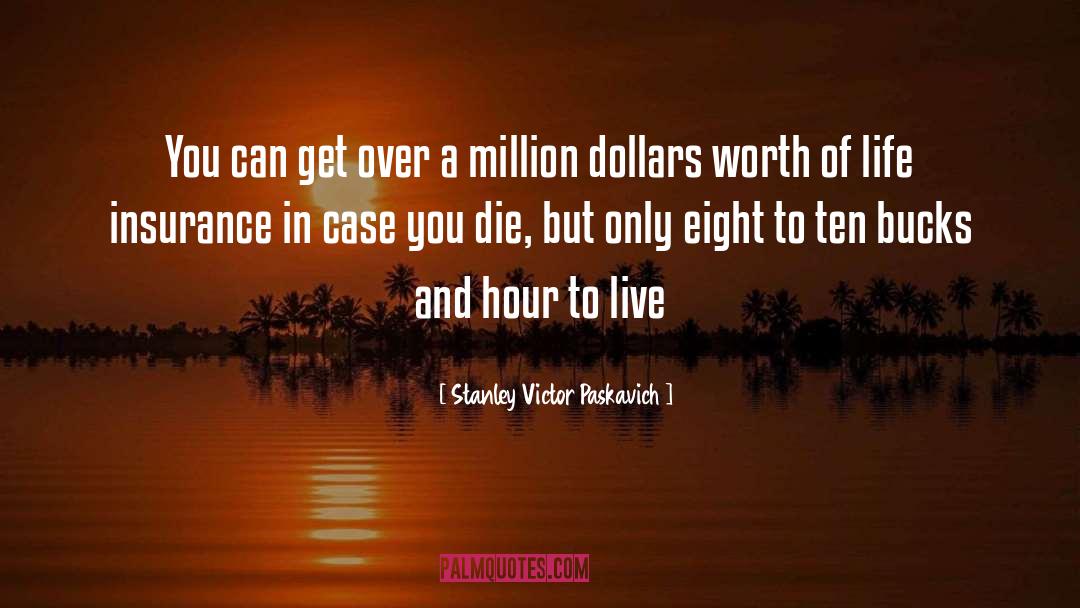 Best Insurance Motivational quotes by Stanley Victor Paskavich