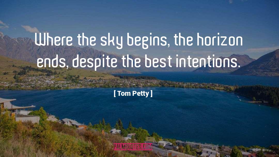 Best Intentions quotes by Tom Petty