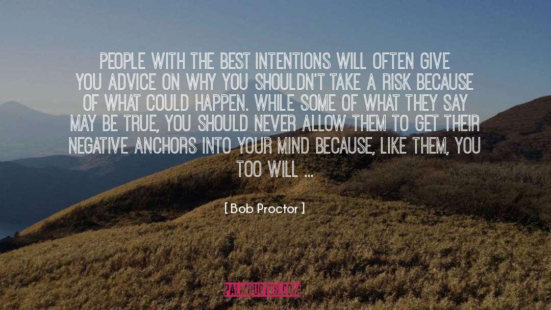 Best Intentions quotes by Bob Proctor
