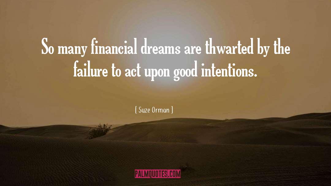 Best Intentions quotes by Suze Orman