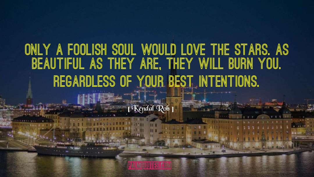 Best Intentions quotes by Kendal Rob