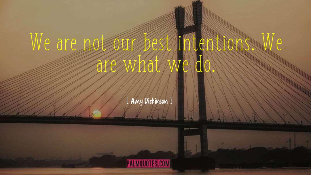 Best Intentions quotes by Amy Dickinson
