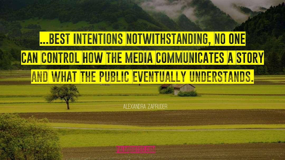 Best Intentions quotes by Alexandra Zapruder