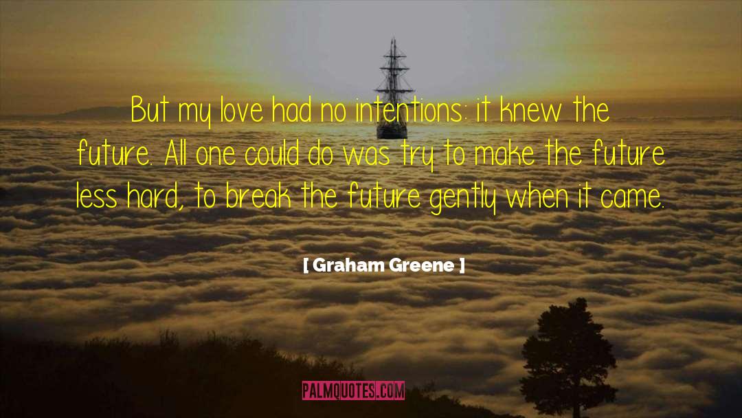 Best Intentions quotes by Graham Greene