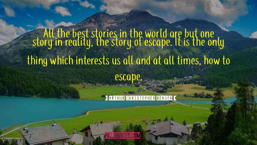 Best Interests At Heart quotes by Arthur Christopher Benson
