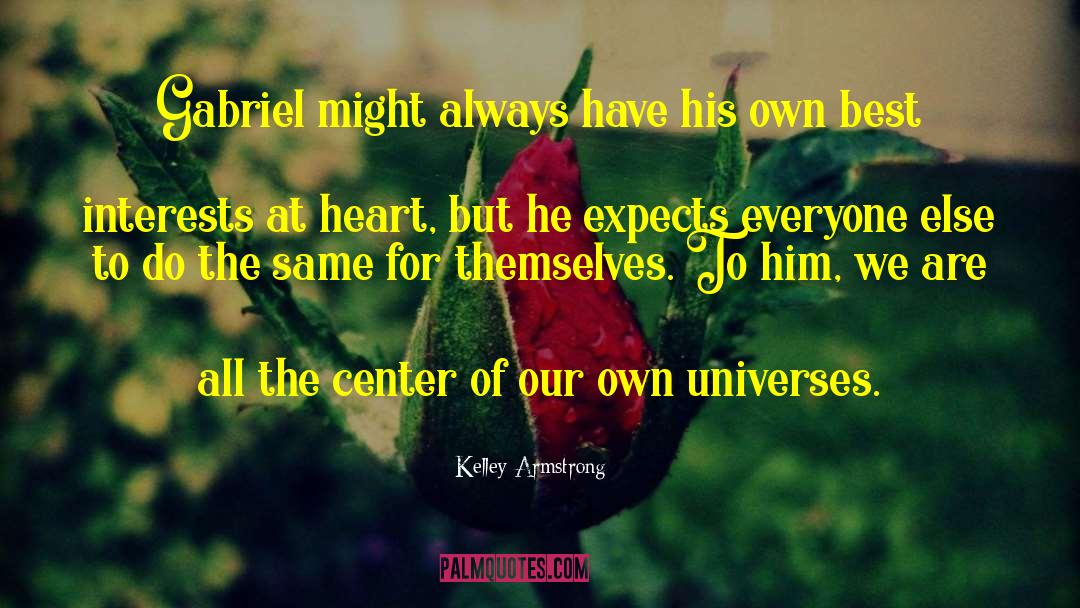 Best Interests At Heart quotes by Kelley Armstrong
