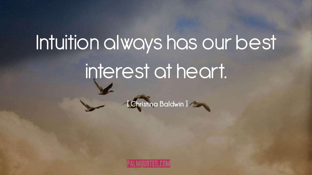 Best Interests At Heart quotes by Christina Baldwin