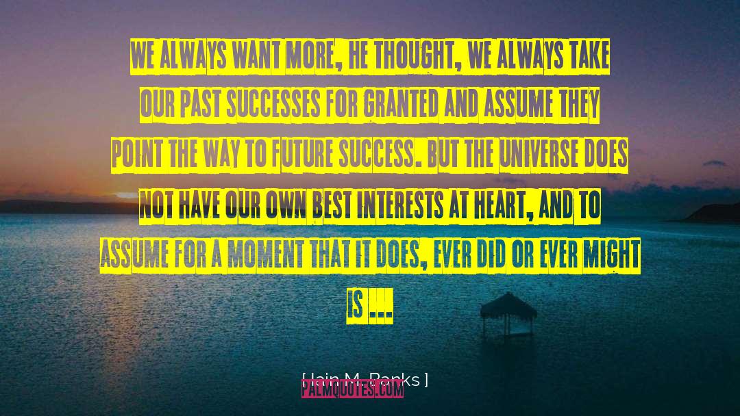 Best Interests quotes by Iain M. Banks