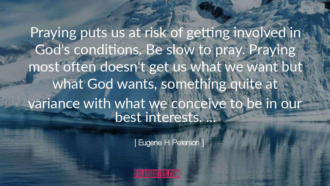 Best Interests quotes by Eugene H. Peterson