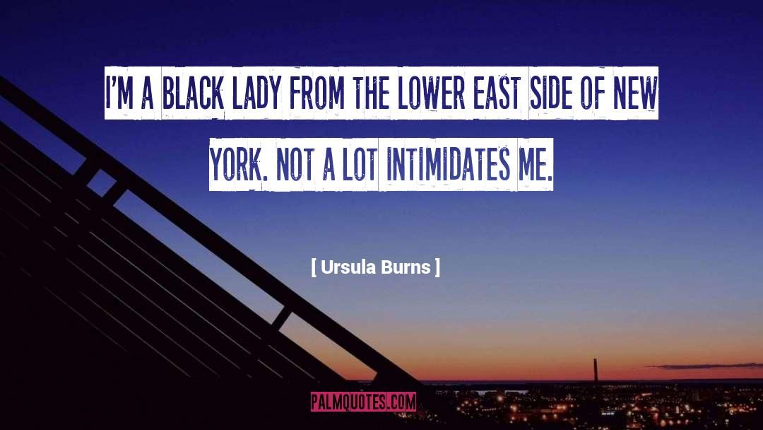 Best Intimidating quotes by Ursula Burns