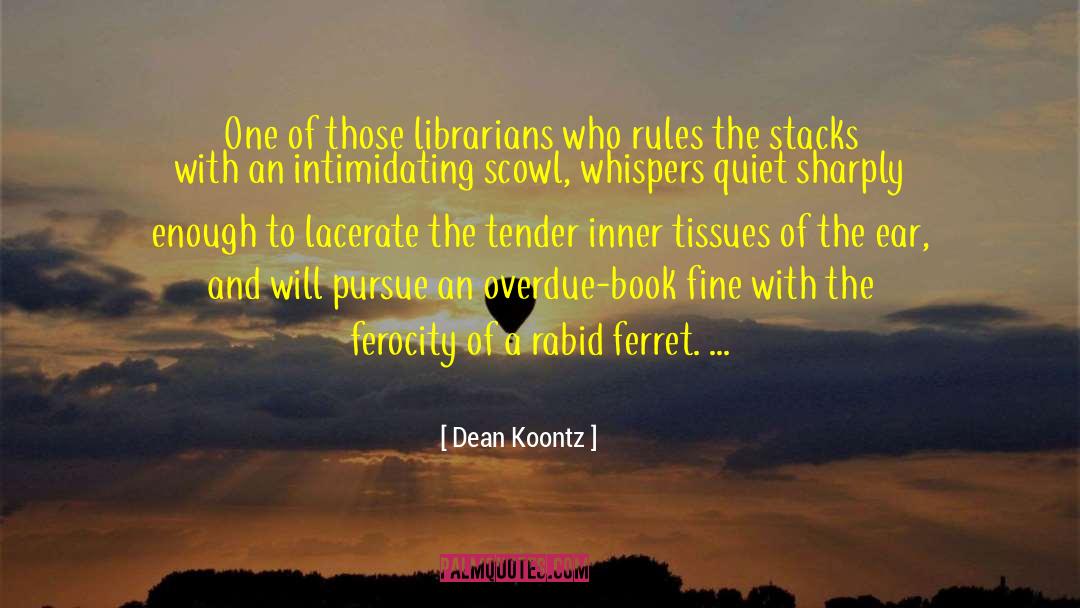 Best Intimidating quotes by Dean Koontz