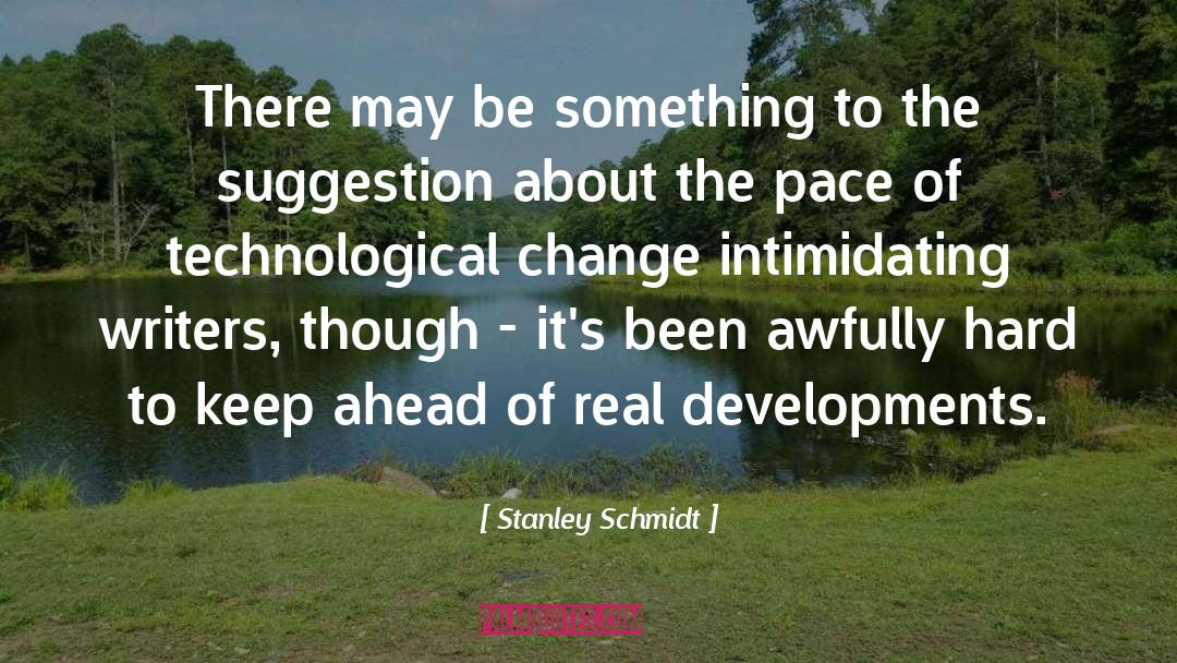 Best Intimidating quotes by Stanley Schmidt