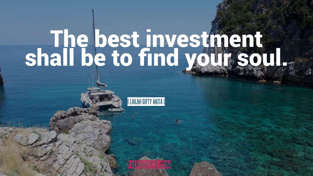 Best Investment quotes by Lailah Gifty Akita