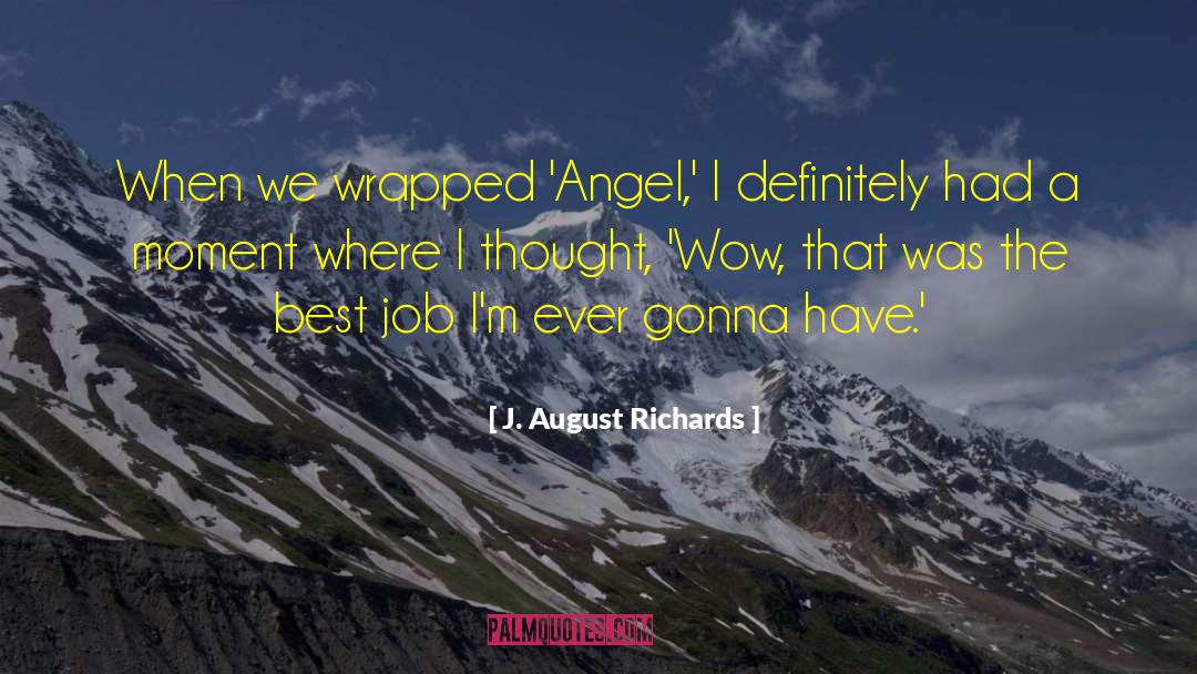 Best Job quotes by J. August Richards