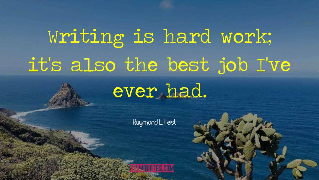 Best Job quotes by Raymond E. Feist