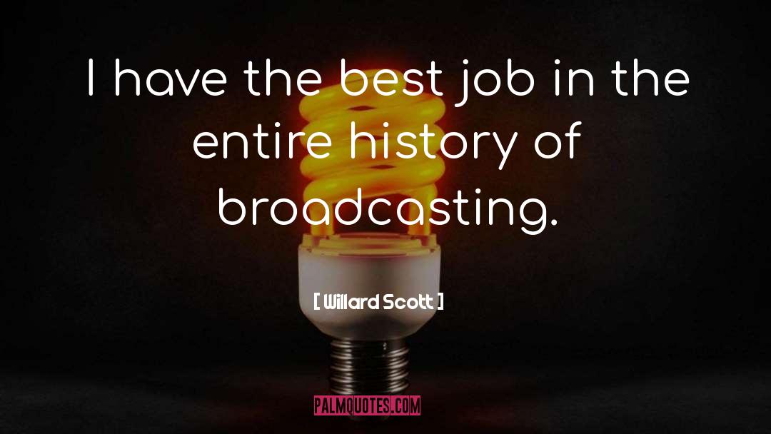 Best Job quotes by Willard Scott