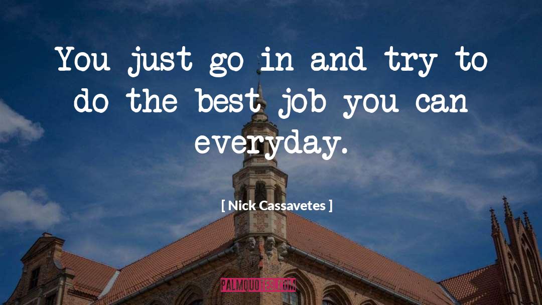 Best Job quotes by Nick Cassavetes