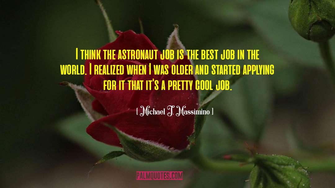 Best Job quotes by Michael J. Massimino