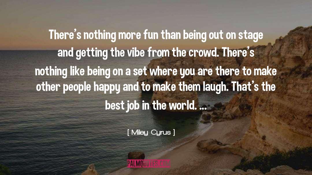 Best Job quotes by Miley Cyrus