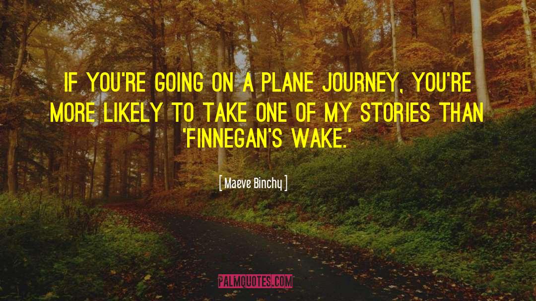 Best Journey quotes by Maeve Binchy