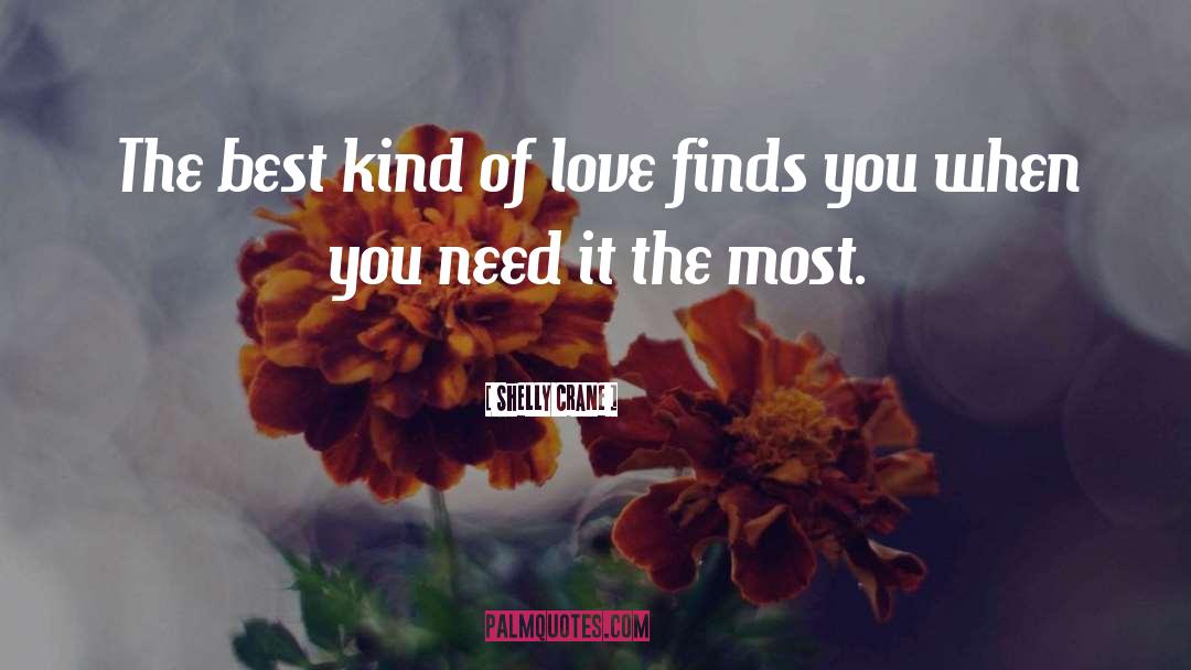 Best Kind Of Love quotes by Shelly Crane