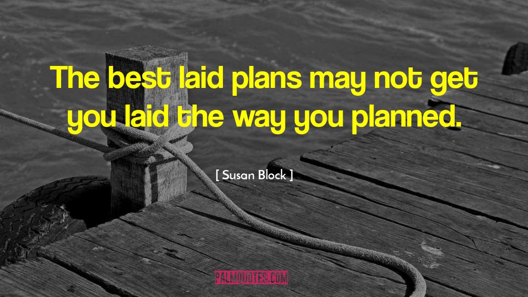 Best Laid Plans quotes by Susan Block