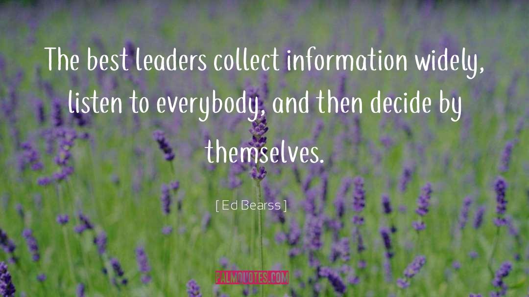 Best Leader quotes by Ed Bearss